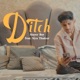 Ditch Single