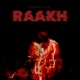 Raakh Single
