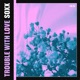 Trouble with Love Single