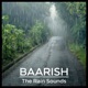 Baarish The Rain Sounds