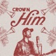Crown Him Glory in the Highest feat Davy Flowers Single