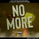 No More feat Lyjah Shawn Eff Tz Goof Single