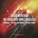 We Have Our Own Language Single
