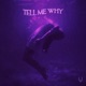 Tell Me Why Single