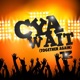 Cya Wait Together Again Single