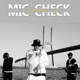 Mic Check Single