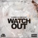 Watch Out feat Lil Chris K A Z Single