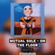 Mutual Sole on the Floor Single