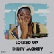 LOCKED UP DIRTY MONEY Single