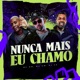 Nunca Mais Eu Chamo Single