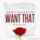 Want That feat Evante Single