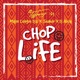 Chop Life feat Shaker Major League DJz DJ Abux Single