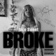 BROKE Single
