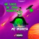 Mi Perrita Un Loco De Otro Planeta Album feat El Mega Single