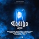 Código Azul feat Lil Topo 664 Bogar T Jessie Crvnts Bickos Maniack Eroker Slim Dog Oye Sblek Invasión Nocturna 7Rayos Ensus Jo C Single