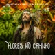 Flores No Caminho Single