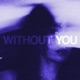 Without You Single