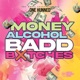 Money Alcohol Badd Bxtches Single