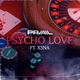 Psycho Love feat X3NA Single
