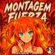 MONTAGEM FUERZA EP