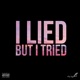 I Lied But I Tried EP