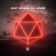 Just Wanna Be Loved feat Coldabank Single