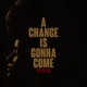 A Change Is Gonna Come Single