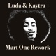 Luda Kaytra Mart One Rework Mart One Rework Single