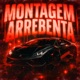 MONTAGEM ARREBENTA EP