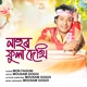 Nahor Fula Dekhi From Mon Faguni Single