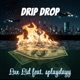 Drip Drop feat splaydayy Single