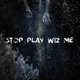 Stop Play Wiz Me feat ion Single