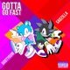 GOTTA GO FAST
