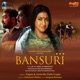Bansuri Original Motion Picture Soundtrack Single