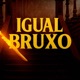 Igual Bruxo Single