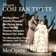 Mozart Così fan tutte K 588 Recorded Live at The Met January 20 1990