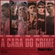 A Cara do Crime Remix feat Mc Poze do Rodo Single