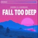 Fall Too Deep Single