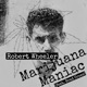 Marijuana Maniac feat Brad Croes Single