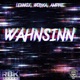 WAHNSINN feat Lennox Wodka Amphe Rip Single