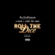Roll the Dice feat A Train J Rob the Chief Single