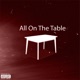All On The Table Freestyle Single