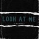 Look At Me feat Dela the Fella Single