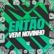 Então Vem Novinho Single