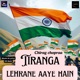 Tiranga Lehrane Aaye Hain feat Chirag Chopra Single