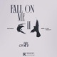 FALL ON ME II Single