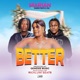 Better feat Sweetboyz zm Single