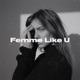 Femme Like U feat Emma Peters Single