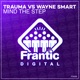 Mind the Step Trauma vs Wayne Smart Single