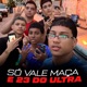 SÓ VALE MAÇA E 23 DO ULTRA Single